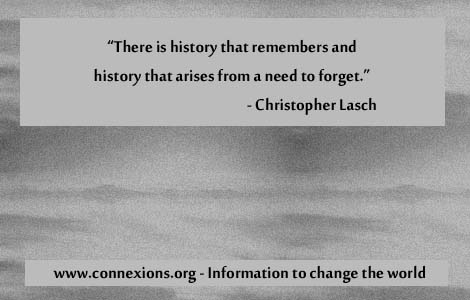 Christopher Lasch: There is history that remembers and history that arises from a need to forget.