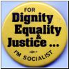 BT1666-DignityEquality&JusticeImSocialist.jpg